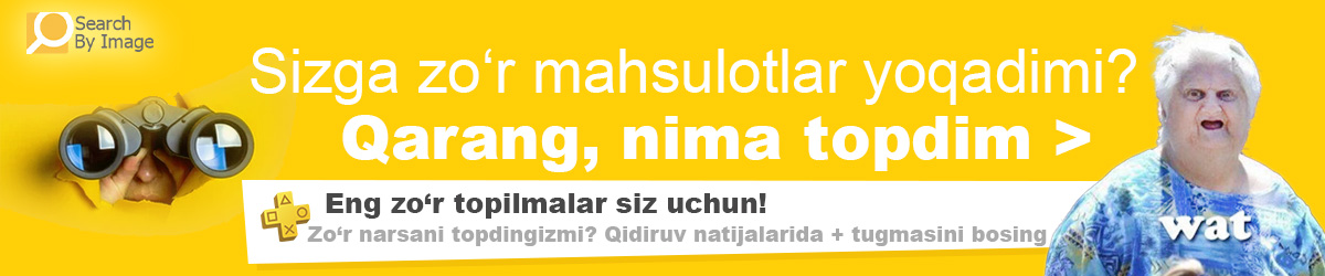 Qarang, nima topdim – Zo‘r va noyob mahsulotlar, ajoyib topilmalar